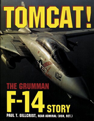 Tomcat : The Grumman F-14 Story TOMCAT Paul T. Gillcrist