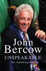 Unspeakable: The Autobiography UNSPEAKABLE [ John Bercow ]
