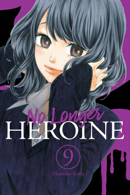 No Longer Heroine, Vol. 9 NO LONGER HEROINE VOL 9 （No Longer Heroine） [ Momoko Koda ]