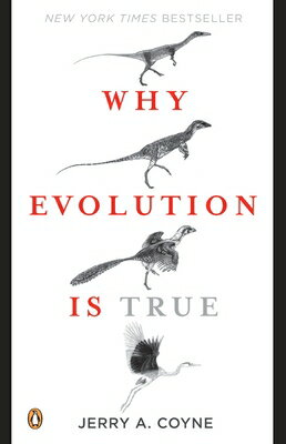 Why Evolution Is True WHY EVOLUTION IS TRUE [ Jerry A. Coyne ]