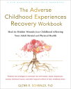 The Adverse Childhood Experiences Recovery Workbook: Heal the Hidden Wounds from Childhood Affecting ADVERSE CHILDHOOD EXPERIENCES 