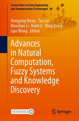 Advances in Natural Computation, Fuzzy Systems and Knowledge Discovery ADVANCES IN NATURAL COMPUTATIO （Lecture Notes on Data Engineering and Communications Technol） [ Hongying Meng ]