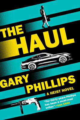 The Haul: A Heist Novel HAUL [ Gary Phillips ]