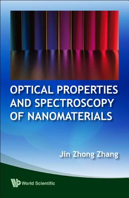 Optical Properties & Spectroscopy Of... OPTICAL PROPERTIES & SPECTROSC [ Zhang Jin Zhong ]
