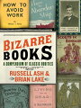 A hilarious and offbeat collection of the wildest and weirdest book titles, subtitles, and author names ever compiled. This unique and fun collection includes color illustrations of some of the most extraordinary book jackets ever produced as well as some of the most unusual book descriptions ever printed.