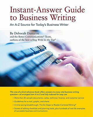 Instant-Answer Guide to Business Writing: An A-Z Source for Today's Business Writer INSTANT ANSW GT BUSINESS WRITI [ Deborah Dumaine ]
