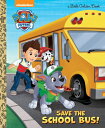 Save the School Bus! (Paw Patrol) SAVE THE SCHOOL BUS (PAW PATRO （Little Golden Book） [ Mickie Matheis ]