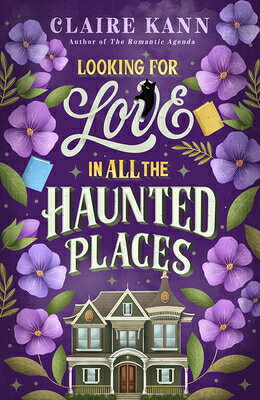 Looking for Love in All the Haunted Places LOOKING FOR LOVE IN ALL THE HA [ Claire Kann ]