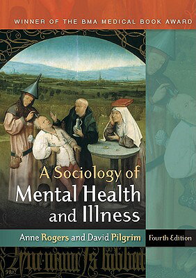 A Sociology of Mental Health and Illness SOCIOLOGY OF MENTAL HEALTH-4E [ Anne Rogers ]