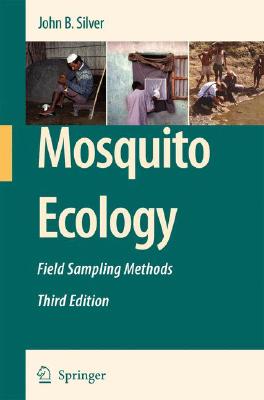 Mosquito Ecology: Field Sampling Methods MOSQUITO ECOLOGY 3/E [ John B...