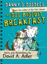 Danny 039 s Doodles: The Dog Biscuit Breakfast DANNYS DOODLES THE DOG BISCUIT （Danny 039 s Doodles） David Adler