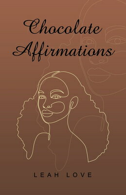 Chocolate Affirmations [ Leah Love ]