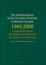 The Transformation of the Christian Churches in Western Europe (1945-2000) TRANSFORMATION OF THE CHRISTIA （Kadoc Studies on Religion, Culture and Society） 