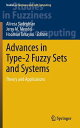 Advances in Type-2 Fuzzy Sets and Systems: Theory and Applications ADVANCES IN TYPE-2 FUZZY SETS （Studies in Fuzziness and Soft Computing） [ Alireza Sadeghian ]