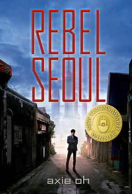 Rebel Seoul REBEL SEOUL （Rebel Seoul and Rogue Heart） [ Axie Oh ]
