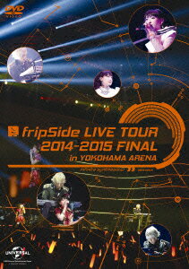 fripSide LIVE TOUR 2014-2015 FINAL in YOKOHAMA ARENA infinite synthesis 2 2015.03.01 fripSide