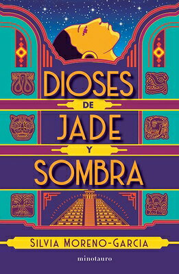 Dioses de Jade Y Sombra / Gods of Jade and Shadow SPA-DIOSES DE JADE Y SOMBRA / [ Silvia Moreno-Garca ]