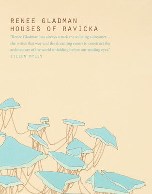 Houses of Ravicka HOUSES OF RAVICKA [ Renee Gladman ]