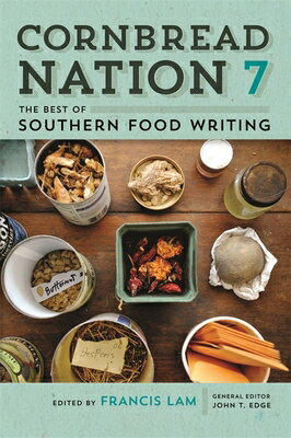 Cornbread Nation 7: The Best of Southern Food Writing CORNBREAD NATION 7 Cornbread Nation [ Francis Lam ]