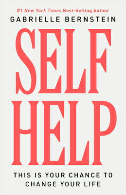 Self Help: This Is Your Chance to Change Your Life SELF HELP [ Gabrielle Bernstein ]
