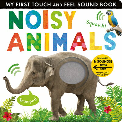 Noisy Animals: Includes Six Sounds! NOISY ANIMALS （My First） [ Libby Walden ]