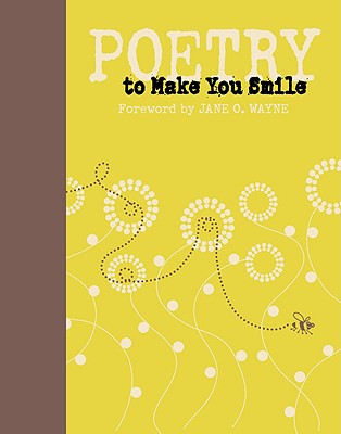 Poetry to Make You Smile POETRY TO MAKE YOU SMILE （Portable Poetry） [ Jane O. Wayne ]