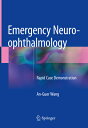 Emergency Neuro-Ophthalmology: Rapid Case Demonstration EMERGENCY NEURO-OPHTHALM...
