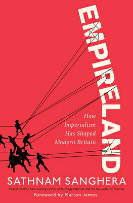 Empireland: How Imperialism Has Shaped Modern Britain EMPIRELAND 