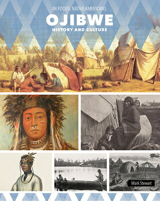 Ojibwe History and Culture OJIBWE HIST & CULTURE （In Focus: Native Americans） 