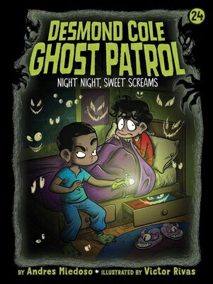 Night Night, Sweet Screams NIGHT NIGHT SWEET SCREAMS （Desmond Cole Ghost Patrol） [ Andres Mied..
