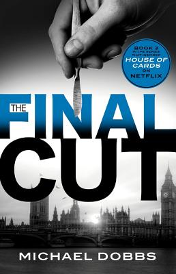 The Final Cut FINAL CUT （House of Cards） [ Michael Dobbs ]