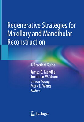 Regenerative Strategies for Maxillary and Mandibular Reconstruction: A Practical Guide REGENERATIVE STRATEGIES FOR MA 