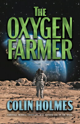 The Oxygen Farmer OXYGEN FARMER [ Colin Holmes ]