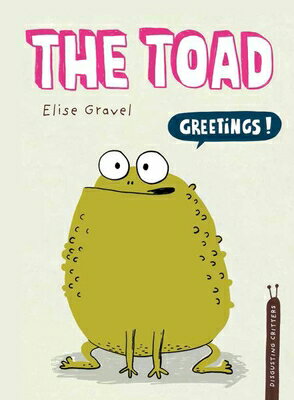 The Toad TOAD （Disgusting Critters） Elise Gravel