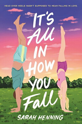 It's All in How You Fall ITS ALL IN HOW YOU FALL 