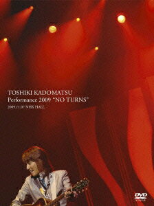 TOSHIKI KADOMATSU Performance 2009 “NO TURNS” 2009 ...