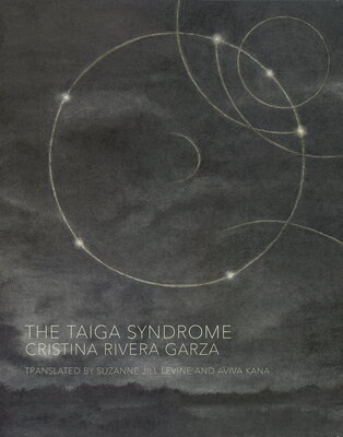 The Taiga Syndrome TAIGA SYNDROME [ Cristina Rivera Garza ]