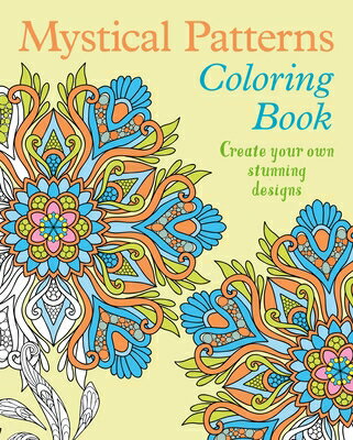 Mystical Patterns Coloring Book: Create Your Own Stunning Designs