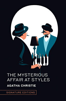 The Mysterious Affair at Styles MYSTERIOUS AFFAIR AT STYLES （Signature Editions） [ Agatha Christie ]