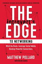 The Introvert's Edge to Networking: Work the Room. Leverage Social Media. Develop Powerful Connectio INTROVERTS EDGE TO NETWORKING 