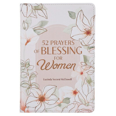 52 Prayers of Blessing for Women 52 PRAYERS OF BLESSING FOR WOM [ Christian Art Gifts ]