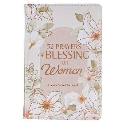 52 Prayers of Blessing for Women 52 PRAYERS OF BLESSING FOR WOM 