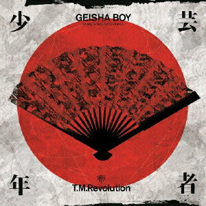 GEISHA BOY -ANIME SONG EXPERIENCE- [ T.M.Revolution ]