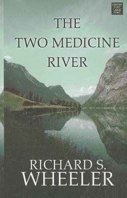The Two Medicine River 2 MEDICINE RIVER -LP [ Richard S. Wheeler ]