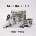 ALL TIME BEST [ nobodyknows++ ]