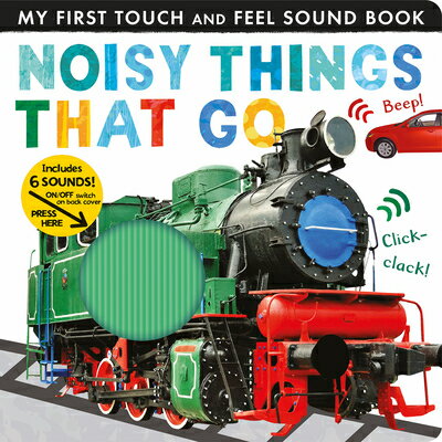 Noisy Things That Go: Includes Six Sounds! NOISY THINGS THAT GO （My First） [ Libby Walden ]