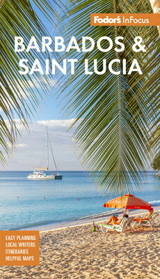 Fodor's InFocus Barbados and St. Lucia FODOR INFOCUS BARBADOS & ST LU （Full-Color Travel Guide） [ Fodor's Travel Guides ]