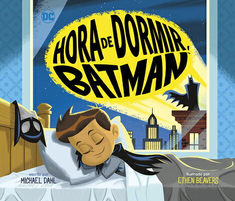 Hora de Dormir, Batman (Bedtime for Batman) SPA-HORA DE DORMIR BATMAN (BED （Superhroes de DC (DC Super Heroes)） 