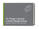 101 Things I Learned(r) in Urban Design School 101 THINGS I LEARNED(R) IN URB （101 Things I Learned） Matthew Frederick