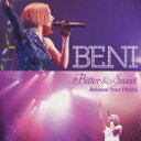 Bitter & Sweet Release Tour FINAL(CD+DVD) [ BENI ]